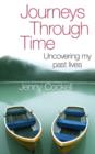Image for Journeys through time  : uncovering my past lives