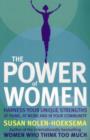 Image for The power of women  : harness your unique strengths at home, at work and in your community