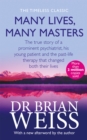 Image for Many Lives, Many Masters : The true story of a prominent psychiatrist, his young patient and the past-life therapy that changed both their lives