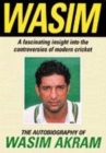Image for Wasim  : the autobiography of Wasim Akram