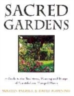 Image for Sacred gardens  : a guide to the traditions, meaning and design of beautiful and tranquil places