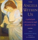 Image for The angels within us  : a spiritual guide to the twenty-two angels that govern our lives
