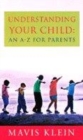 Image for Understanding your child  : an A-Z for parents