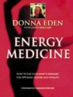 Image for Energy medicine  : how to use your body&#39;s energies for optimum health and vitality