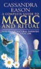 Image for A complete guide to magic and ritual  : how to use natural energies to heal your life