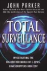Image for Total surveillance  : investigating the Big Brother world of e-spies, eavesdroppers and CCTV