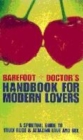 Image for Barefoot doctor&#39;s handbook for modern lovers  : a spiritual guide to truly rude &amp; amazing love and sex