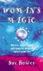 Image for Woman&#39;s magic  : rituals, meditations and magical ways to enrich your life