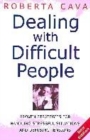 Image for Dealing with difficult people  : proven strategies for handling stressful situations and defusing tensions