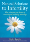 Image for Natural solutions to infertility  : how to increase your chances of conceiving and preventing miscarriage