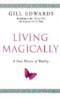 Image for Living magically  : a new vision of reality