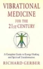 Image for Vibrational Medicine for the 21st Century