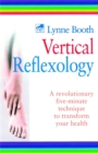 Image for Vertical reflexology  : a revolutionary five-minute technique to transform your health