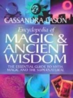 Image for Encyclopedia of magic &amp; ancient wisdom  : the essential guide to myth, magic and the supernatural