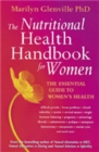 Image for The nutritional health handbook for women  : the essential guide to women&#39;s health