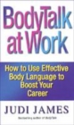 Image for BodyTalk at work  : how to use effective body language to boost your career