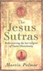 Image for The Jesus sutras  : rediscovering the lost religion of Taoist Christianity
