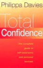 Image for Total confidence  : the complete guide to self-assurance and personal success