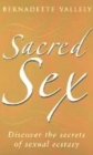 Image for Sacred sex  : discover the secrets of sexual ecstasy