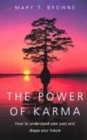 Image for The power of karma  : how to understand your past and shape your future