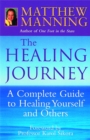 Image for The healing journey  : discover powerful new ways to beat cancer and other serious illnesses