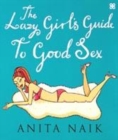 Image for The lazy girl&#39;s guide to good sex