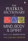 Image for The Piatkus dictionary of mind, body and spirit