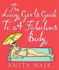 Image for The lazy girl&#39;s guide to a fabulous body