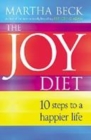 Image for The joy diet  : 10 steps to a happier life