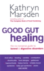Image for Good gut healing  : the no-nonsense guide to bowel &amp; digestive disorders