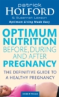 Image for Optimum nutrition before, during and after pregnancy  : achieve optimum wellbeing for you and your baby
