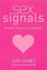 Image for Sex signals  : decode them and send them