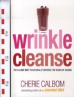 Image for The wrinkle cleanse  : the 14-day diet to naturally reverse the signs of ageing
