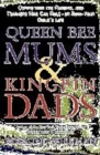 Image for Queen bee mums &amp; kingpin dads  : coping with the parents, and teachers who can rule - or ruin - your child&#39;s life