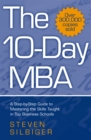 Image for The 10-day MBA  : a step-by-step guide to mastering the skills taught in top business schools