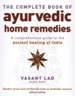Image for The complete book of Ayurvedic home remedies  : a comprehensive guide to the ancient healing of India