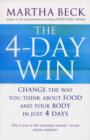 Image for The 4-day win  : change the way you think about food and your body in just 4 days