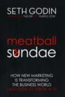 Image for Meatball sundae  : how new marketing is transforming the business world (and how to thrive in it)