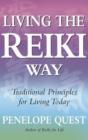 Image for Living the reiki way  : traditional principles for living today