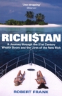 Image for Richistan  : a journey through the 21st century wealth boom and the lives of the new rich