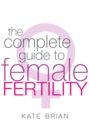 Image for Complete guide to female fertility