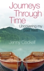 Image for Journeys through time  : uncovering my past lives