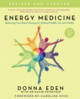 Image for Energy medicine  : balancing your body&#39;s energy for optimal health, joy and vitality