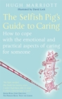 Image for The Selfish Pig&#39;s Guide To Caring