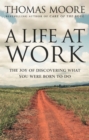 Image for A life at work  : the joy of discovering what you were born to do