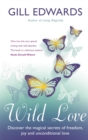 Image for Wild love  : discover the magical secrets of freedom, joy and unconditional love