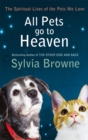 Image for All pets go to heaven  : the spiritual lives of the pets we love