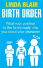 Image for Birth order  : what your position in the family really tells you about your character