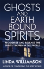 Image for Ghosts and earthbound spirits  : recognise and release the spirits trapped in this world