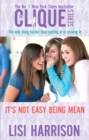 Image for It&#39;s not easy being mean  : a clique novel